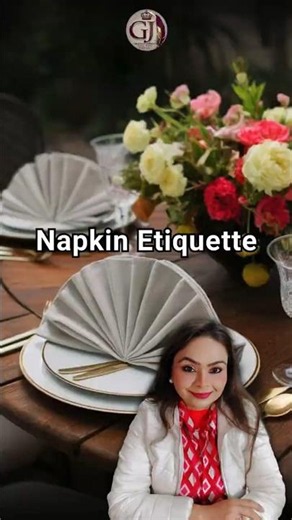 Napkin Etiquette | The Right Way to Use a Napkin at the Table | Graceful Jasmeet |