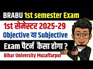 BRABU 1st semester 2025-29 exam pattern | bihar University first semester exam pattern objective ?