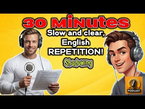 Improve Your English Pronunciation Slowly