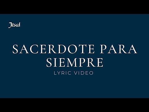 Sacerdote Para Siempre - Jésed
