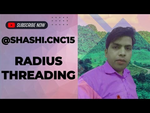 Cnc radius threading