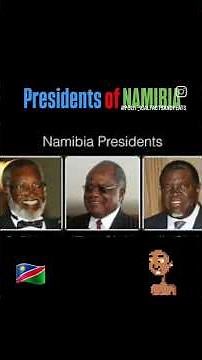 PRESIDENTS OF NAMIBIA 🇳🇦