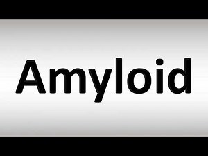 How to Pronounce Amyloid