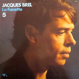 Jacques Brel - 5 - La Fanette