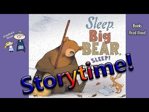 Storytime! ~ SLEEP BIG BEAR SLEEP Read Aloud ~ Story Time ~ Bedtime Story Read Along Books