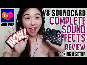 V8 SOUNDCARD COMPLETE SOUND EFFECTS REVIEW | Unboxing & Setup | Valeriana Vlogs