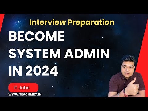 Become System Admin in 2024 ! Top Interview Questions for System Admin Job in 2024 !