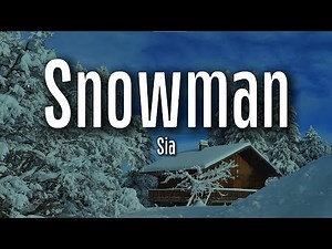 Sia - Snowman (Lyrics)