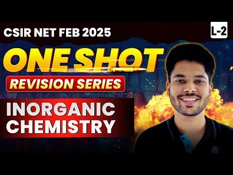 Inorganic Chemistry One Shot CSIR NET | CSIR NET Chemical Science Revision | L2