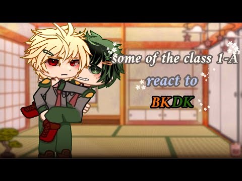 Some of the class 1-A reac to BKDK 🎀🧡💚 | X2! | Angst | BKDK | KRKM? | TGCK? | ☆ashlymha☆