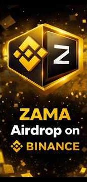 Zama Token on Binance Airdrop - Binance App New Update