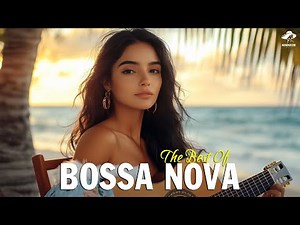 Best Jazz Bossa Nova Songs Playlist 2026 💽 Top 100 Bossa Nova Covers of Popular Hits