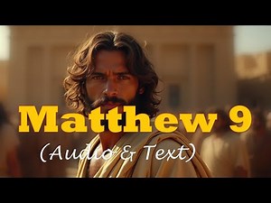 Matthew 9 | KJV AUDIO BIBLE (With Text & Images)