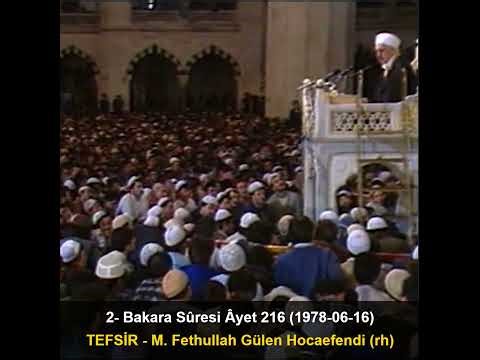 002.Bakara Sûresi Âyet 216 (1978-06-16) M. Fethullah Gülen Hocaefendi-TEFSİR