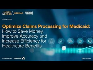 Optimizing Claims Processing for Medicaid: How to Save Money, Improve Accuracy & Increase Efficiency