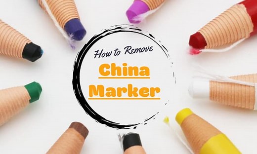 How to Remove China Marker? - 5 Easy Tricks