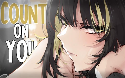 Nightcore - COUNT ON YOU