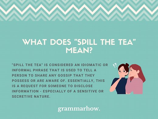 "Spill the Tea" - Meaning & Origin (With Examples)