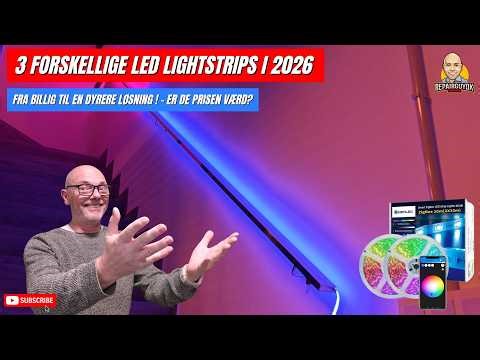 Lightstrips 2026 - Forskellige muligheder til forskellige installationer !
