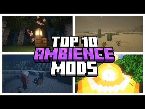 The TOP 10 AMBIENCE Mods for MINECRAFT!