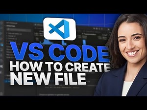 How to Create New Files in Visual Studio Code (2025 Updated Tutorial)