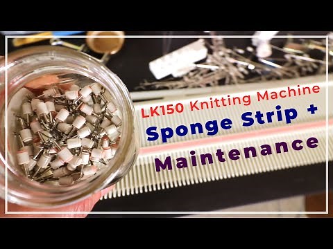 LK150 Sponge bar replacement, Knitting machine oil and Maintenance