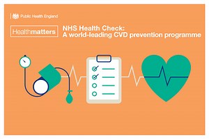 Health Matters: NHS Health Check - A world leading CVD prevention programme