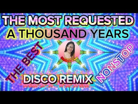 ♥️THE MOST REQUESTED /A THOUSAND YEARS /THE BEST NONSTOP DISCO REMIX 💢♥️💢