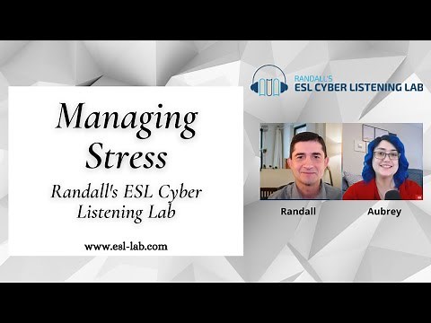Managing Stress - Randall's ESL Cyber Listening Lab