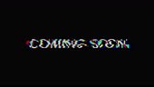 Defective rgb glitch intro, scrambled coming soon text