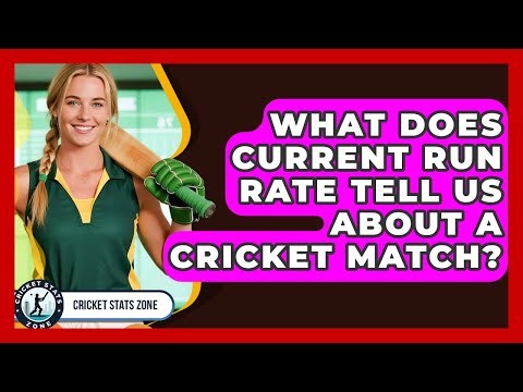 What Does Current Run Rate Tell Us About A Cricket Match? - Cricket Stats Zone