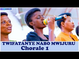 TWIFATANYE NABO MW'IJURU // CHORALE 1// EGLISE PENTECOTE DE KIBENGA