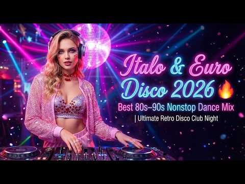 Italo & Euro Disco 2026 🔥 Best 80s–90s Nonstop Dance Mix | Ultimate Retro Disco Club Night