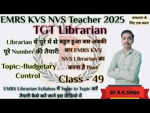 EMRS KVS NVS Librarian 2025 Classes :- 49 Budgetary Control By Ashish Sir #library #education