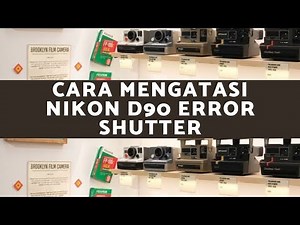 Cara Mengatasi Nikon D90 Error Shutter