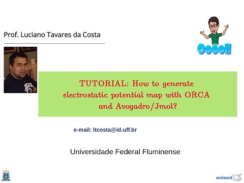 TUTORIAL: HOW TO GENERATE THE ELECTROSTATIC POTENTIAL MAP FOR A MOLECULE WITH ORCA AND AVOGADRO/JMOL