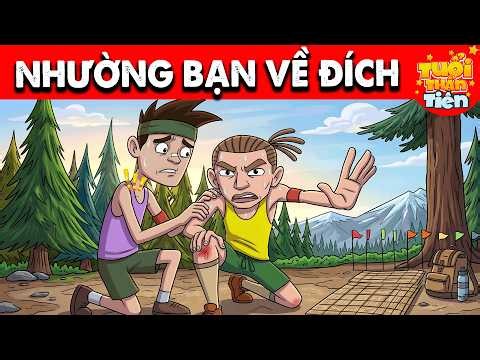 NHƯỜNG BẠN VỀ ĐÍCH - Phim hoạt hình - Truyện Cổ Tích Việt Nam - Tuổi Thần Tiên