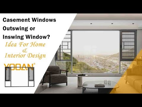 Casement Windows -- Outswing or Inswing Window? Here's what YOOAN Windows Use Experience