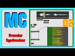 MC in Max/MSP | 04 - Granular Synthesizer Part Two