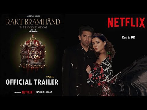 RAKT BRAMHAND : Official Trailer | Update | Aditya Roy K | Samantha P | Raj & Dk | Netflix