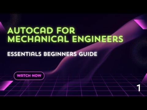 AUTOCAD FOR MECHANICAL ENGINEER ESSENTIALS BEGINNERS GUIDE EPISODE NO.1