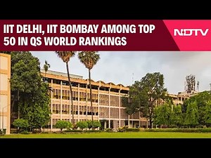 IIT Delhi, IIT Bombay Among Top 50 In QS World Rankings For Electrical, Electronic Engineering