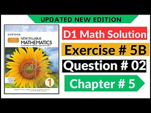 Exercise 5b Question no 2 D1 Maths New Updated Edition Oxford New Syllabus || Chapter 5 || Book 1