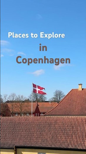 Places to Explore in Copenhagen ￼🇩🇰