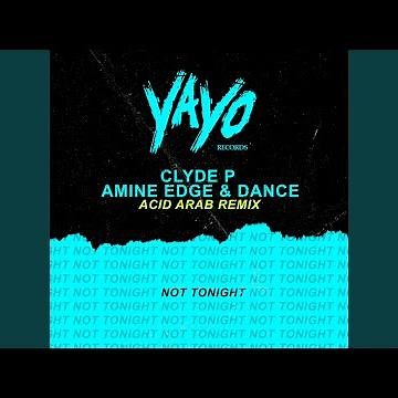 Not Tonight (Acid Arab Remix Radio Edit)
