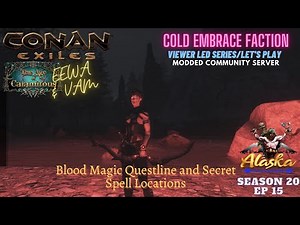 Conan Exiles Age of Calamitous 3.0 Season 20 EP15 Blood Magic Questline and Secret Spell Locations