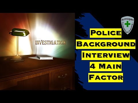 Police Background Investigation 4 Main Components
