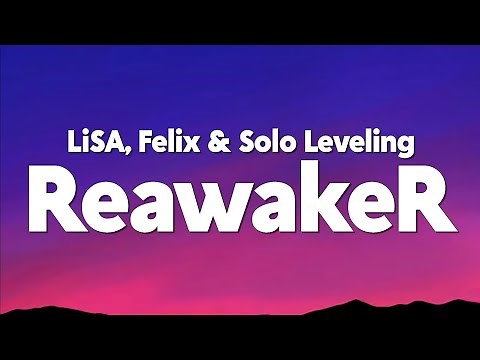 LiSA - ReawakeR (feat. Felix) (From "Solo Leveling Season 2 - Arise from the Shadow") [Lyrics]