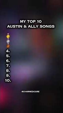 My Top 10 Austin Ally Songs disney austinandally rosslynch austinmoon