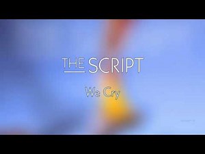 The Script - We Cry | Lyrics